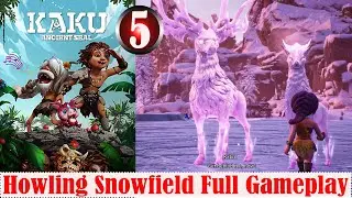 Kaku Ancient Seal Howling Snowfield Land Full Gameplay Part 5