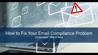 Email Compliance Software: How to Fix Your Email Compliance Problem