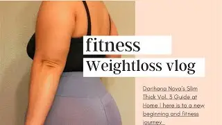 LETS TRY THIS AGAIN! | Darihana Nova&rsquo;s Slim Thick Guide Vlog #1 | Esmeralda Macias