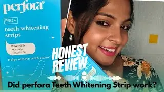 Honest Review of Perfora Teeth Whitening Strip||  Did perfora Teeth Whitening Strip work?