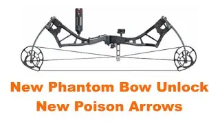 Quick Unlock of Phantom Bow & Poison Arrow