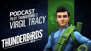 Thunderbirds Are Go | Virgil Tracy | Exclusive Interview Podcast