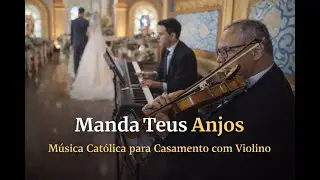 Manda Teus Anjos | Música Católica para Casamento com Violino
