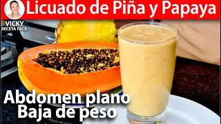 LICUADO DE PIÑA Y PAPAYA PARA BAJAR DE PESO | Vicky Receta Facil