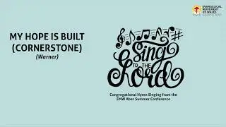 My hope is built on nothing less (Cornerstone)