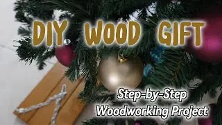 DIY  Wood Gift | Step-by-Step Woodworking Project