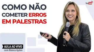 Aula #105 - Como não cometer erros em palestras