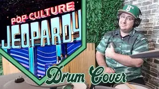 Pop Culture Jeopardy! Theme Drum Cover