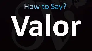 How to Pronounce Valor (CORRECTLY!)