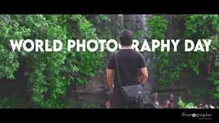 Every Photographer Matters! || World Photography Day || Shanographer || 2021