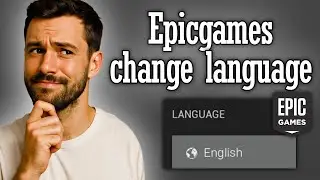 Epicgames how to change language - Full Guide