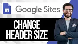 How to Change Header Size in Google Sites
