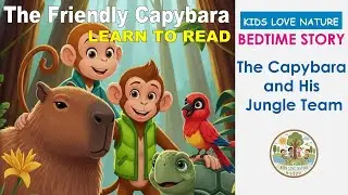 The Friendly Capybara: A Forever Friendship Story! 🐾 | Learn to Read: Easy English for Kids & ESL