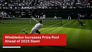 Wimbledon 2025 Prize Fund Increased by 7% | Champions to Earn &pound;3 Million | AD1Z