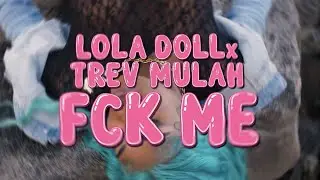 Lola Doll X Trev Mulah Fukk Mi Plz Music Video