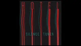Hotel - Silence Tuner (Animatic)