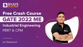 GATE 2022 ME | Industrial Engineering | PERT and CPM | Ex IES Chandrashekhar sir