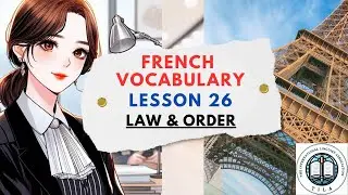 Learn French Vocabulary - Lesson 26 - Law & Order - TILA
