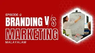 Branding vs. Marketing: What&rsquo;s the Difference? | Explained in Malayalam