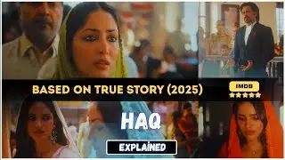 Haq (2025) Movie Explained in Hindi 🤯 | Based on True Events | New Movie