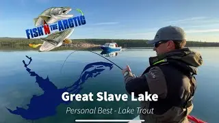My Personal Best Lake Trout - (Open Water )- Great Slave Lake - Northwest Territories - Canada