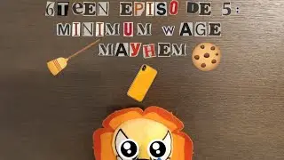 6TEEN Episode 5: Minimum Wage Mayhem