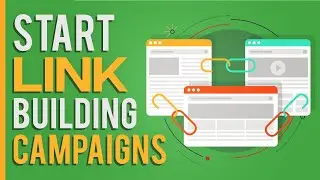 How To Start Link Building Campaigns (Quick and Easy!)