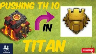 Pushing TH 10 into Titan | Clash of Clans (Hindi) #keepclashing