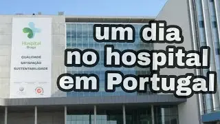 Um dia no hospital em Portugal #97