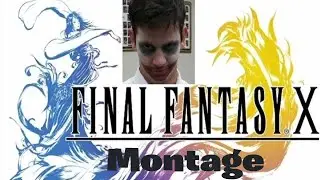 TheGargoyle64's Final Fantasy X Montage