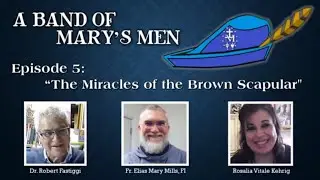 Band of Mary's Episode 5   Brown Scapular Miracles