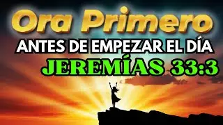 EMPIEZA TU DÍA : Clama y Recibe tu MILAGRO | Oración Poderosa de la mañana