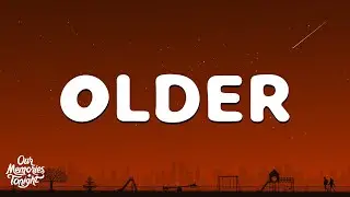 Sasha Sloan - Older (Lyrics)