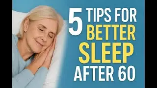 5 Tips for Better Sleep After 60 | Simple Sleep Advice for Seniors