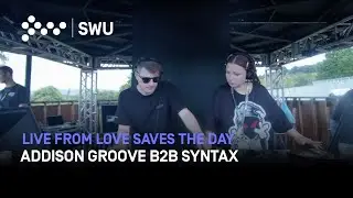 Addison Groove B2B Syntax | SWU FM Live From Love Saves The Day 2025