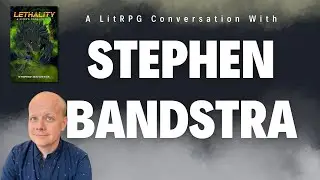 A LitRPG Conversation with Author Stephen Bandstra