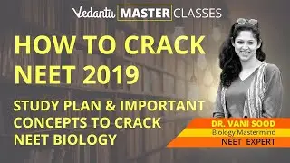 How to Crack NEET 2019   Study Plan & Important Concepts to Crack NEET Biology   NEET Preparation
