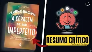 CORAGEM DE SER IMPERFEITO  - RESUMO CR&Iacute;TICO COM TOQUE DE PSICOLOGIA