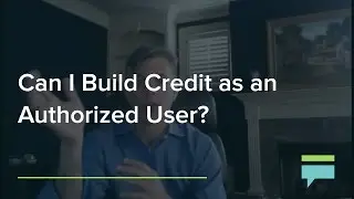 Can I Build Credit As An Authorized User? &ndash; Credit Card Insider