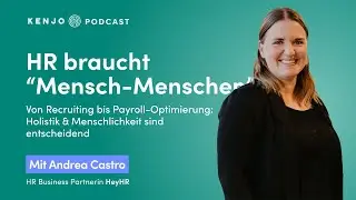 Folge 11: Warum braucht HR &ldquo;Mensch-Menschen&rdquo;? Andrea Castro von HeyHR erkl&auml;rt's