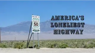 Traveling America's Loneliest Hwy - Nevada Route 50