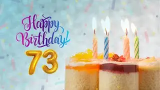 Happy 73rd Birthday! │ Happy Birthday Song │ Birthday Music