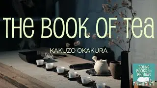 The Book of Tea, by Kakuzo Okakura, Part 1 (ASMR Quiet Reading for Relaxation & Sleep)