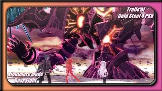 Trails of Cold Steel 4 PS5 | Nightmare Mode Final Boss | Ishmelga Loge