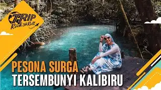 TRIP ROCK AND ROLL | PESONA SURGA TERSEMBUNYI KALIBIRU