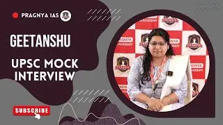 Geetanshu | UPSC Mock Interview | Pragnya IAS @pragnyaias #ias #upsc