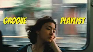 [Playlist] 몸이 반응하는 리듬 타는 그루브 플레이리스트 | Groove, Jazz Hiphop, Chill Vibe | 카페, 매장 음악, 집중 플리