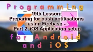 19th Lesson: Preparing for Push Notifications Firebase on iOS Swift #android #iphone #swift