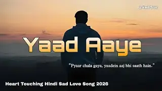 Yaad Aaye ( Version 3)  | Heart Touching Sad Love Song | Emotional Hindi Song 2026 | 24x7Sur