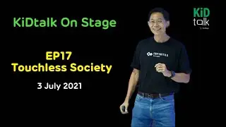 KiDtalk On Stage: EP17 Touchless Society : The Future Unveiled #platformeconomy